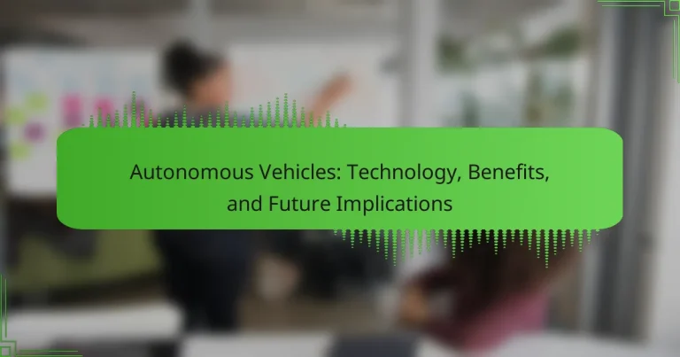 Autonomous Vehicles: Technology, Benefits, and Future Implications