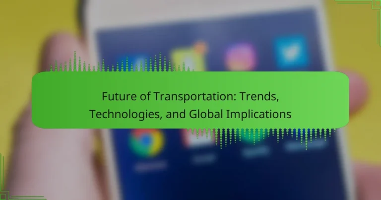 Future of Transportation: Trends, Technologies, and Global Implications