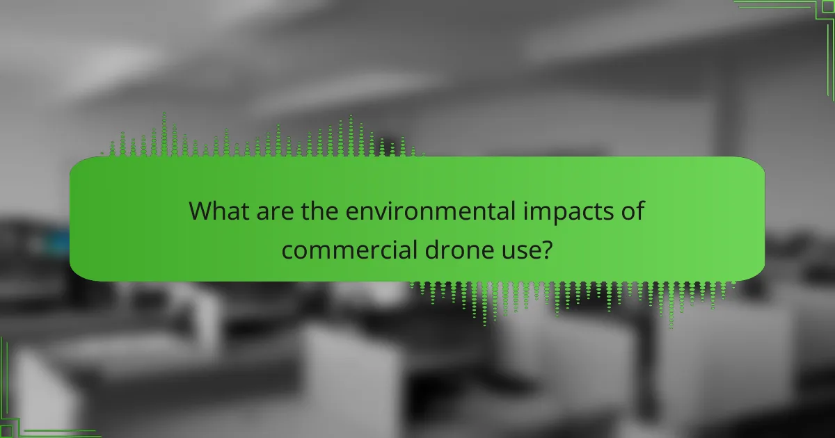 What are the environmental impacts of commercial drone use?