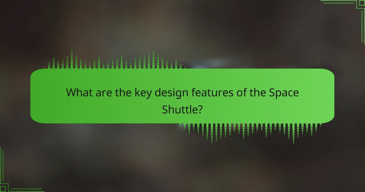 What are the key design features of the Space Shuttle?