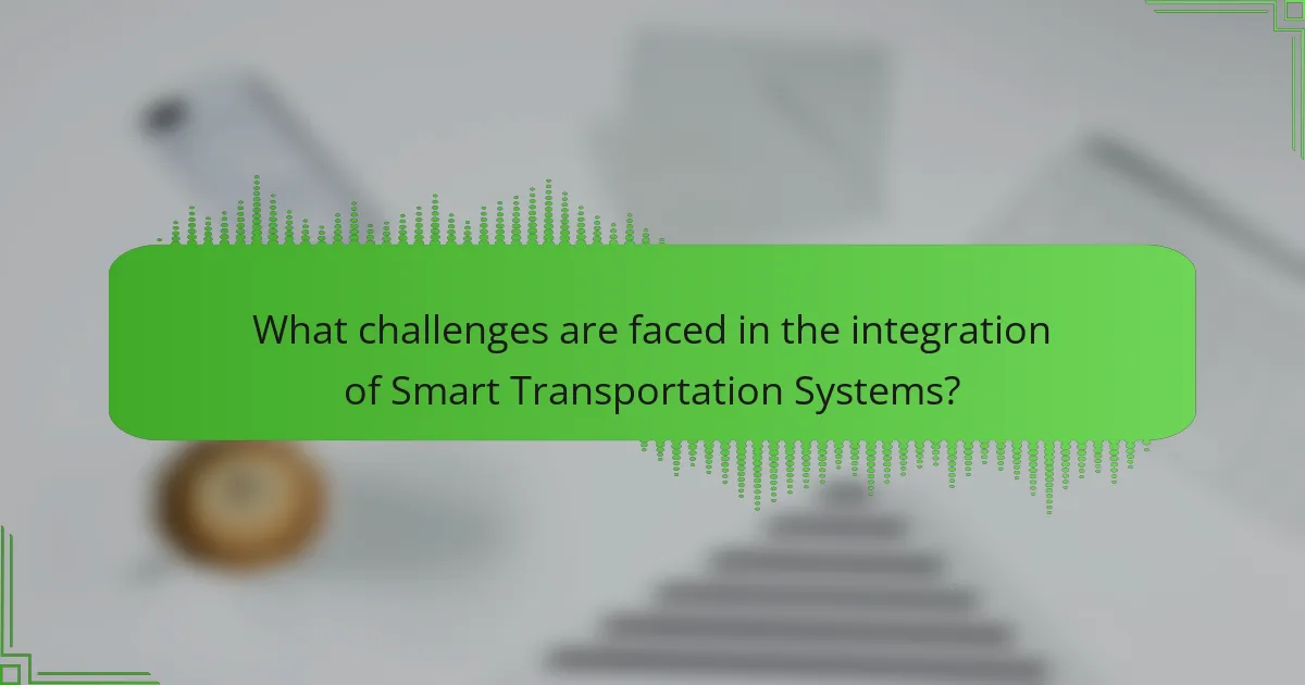 What challenges are faced in the integration of Smart Transportation Systems?