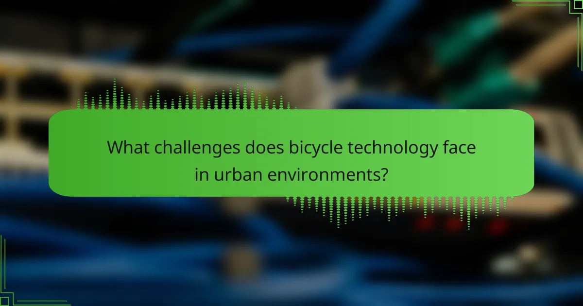 What challenges does bicycle technology face in urban environments?