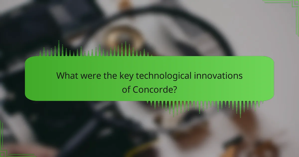 What were the key technological innovations of Concorde?