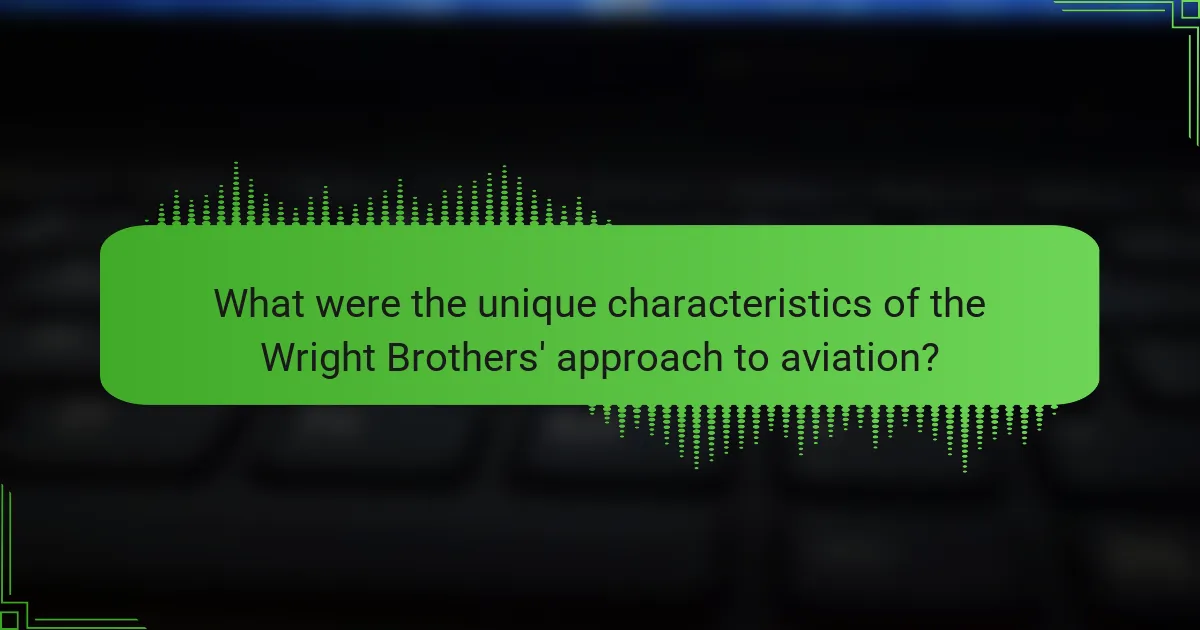 What were the unique characteristics of the Wright Brothers' approach to aviation?